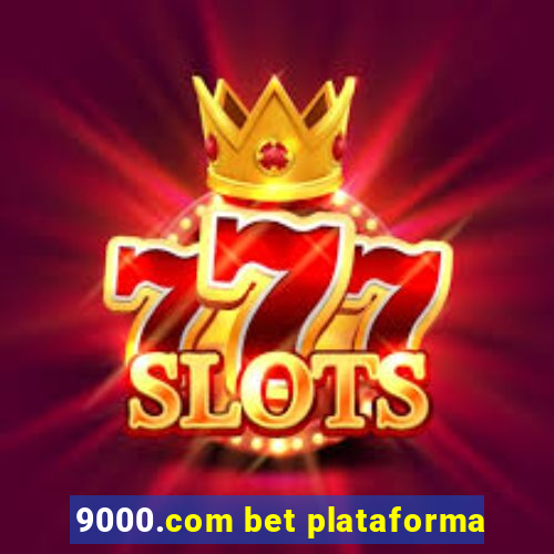 9000.com bet plataforma